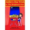 Addie's One Wish to The Brightest Star, Used [Paperback]