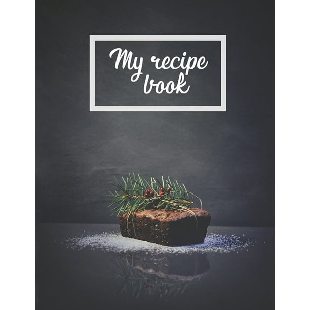 My Recipe Book Personalized Blank Cookbook With A Custom Interior Table Of Contents Recipe Template Nutrition Label Organize Your Recipes In Sections Walmart Com Walmart Com My Recipe Book Personalized Blank Cookbook With A Custom Interior Table Of Contents Recipe Template Nutrition Label Organize Your Recipes In Sections Walmart Com Walmart Com