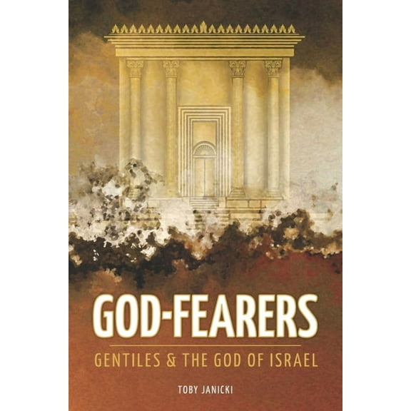 God-Fearers: Gentiles & The God of Israel, (Paperback)