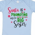 thumbnail image 4 of Inktastic Santa is Promoting Me to Big Sister Girls Baby Bodysuit, 4 of 5