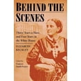 thumbnail image 1 of Pre-Owned Behind the Scenes: Formerly a Slave, But More Recently Modiste, and a Friend to Mrs. Lincoln, Or, Thirty Years a Slave a, (Paperback), 1 of 1