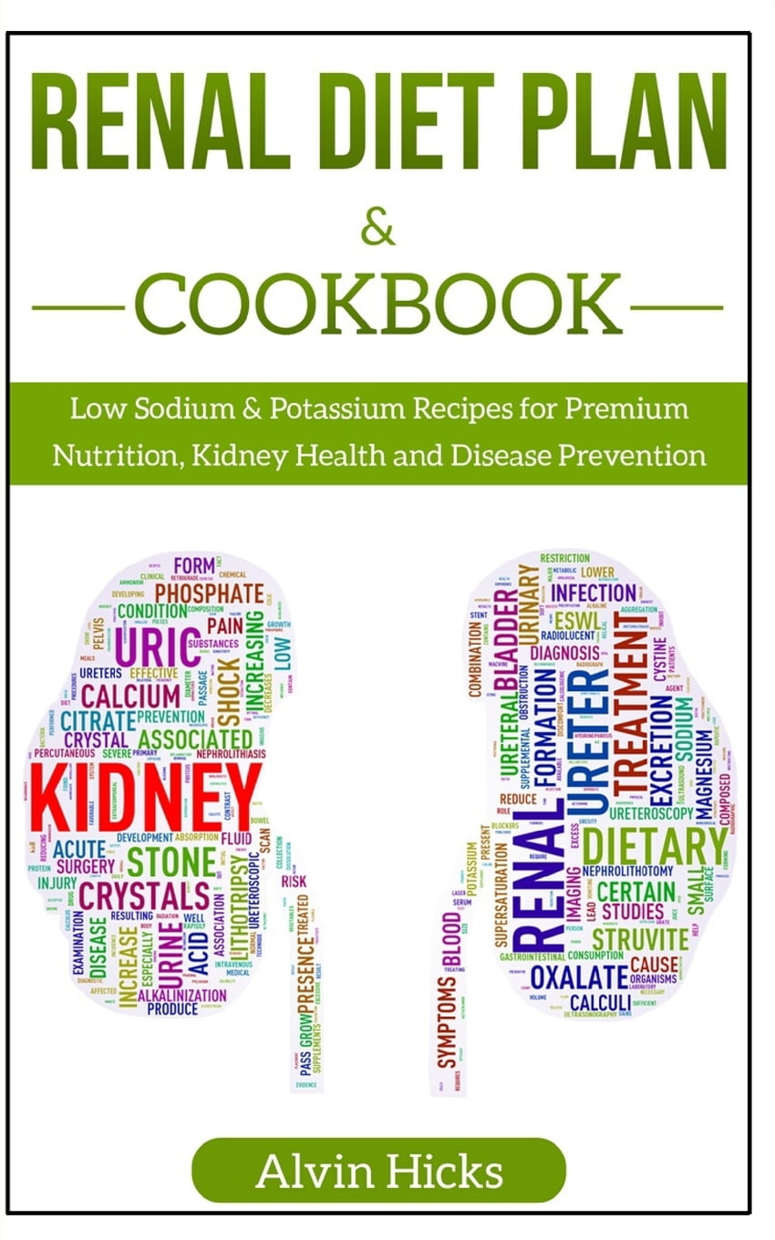 Renal Diet Plan & Cookbook: Low Sodium, Low Potassium Healthy Recipes ...