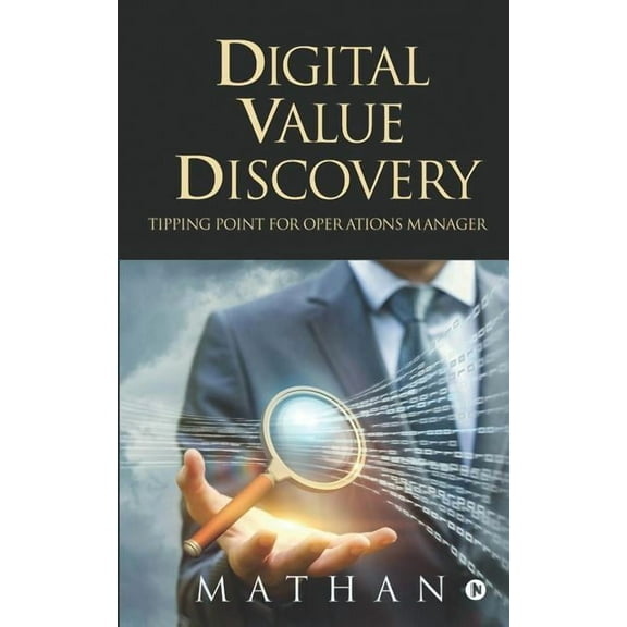 Digital Value Discovery : Tipping point for Operations Manager (Paperback)