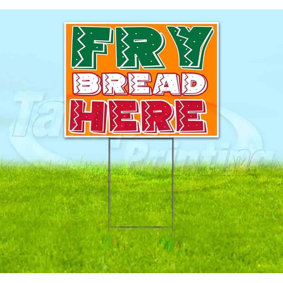 Fry Bread Here (18" x 24") Yard Sign, Includes Metal Step Stake