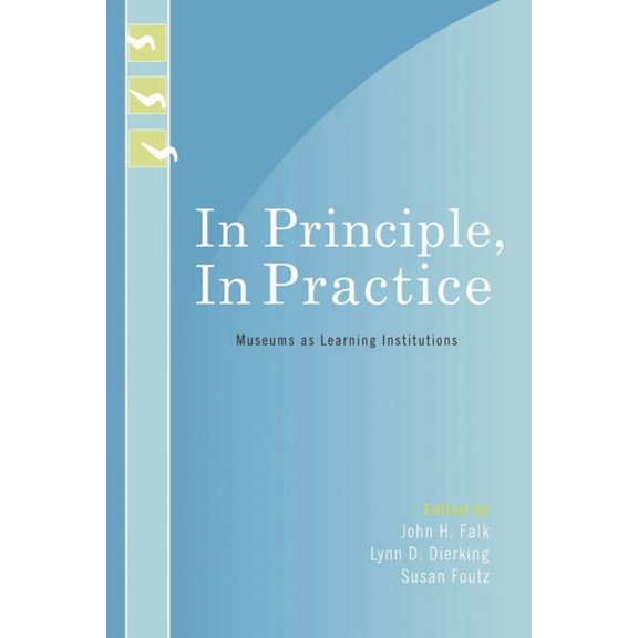 Learning Innovations In Principle, in Practice: Museums as Learning Institutions, (Hardcover)