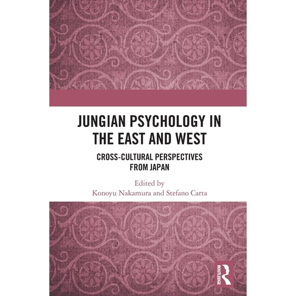 Jungian Psychology in the East and West: Cross-Cultural Perspectives from Japan, (Paperback)