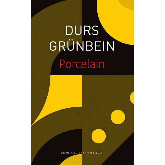 The Seagull Library of German Literature Porcelain: Poem on the Downfall of My City, (Paperback)