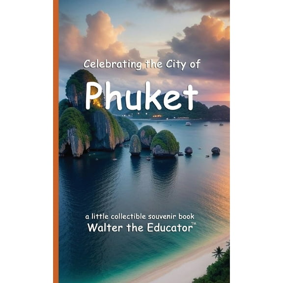 Celebrating Cities Book Celebrating the City of Phuket, (Paperback)