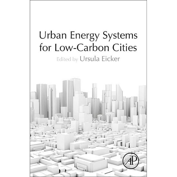 Urban Energy Systems for Low-Carbon Cities, (Paperback)