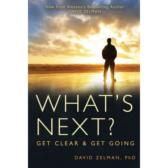 What's Next?: Get Clear and Get Going, (Paperback)