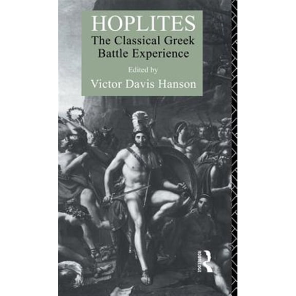 Pre-Owned Hoplites: The Classical Greek Battle Experience (Hardcover)