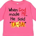 thumbnail image 4 of Inktastic When God Made Me He Said Ta-da Boys or Girls Long Sleeve Toddler T-Shirt, 4 of 5