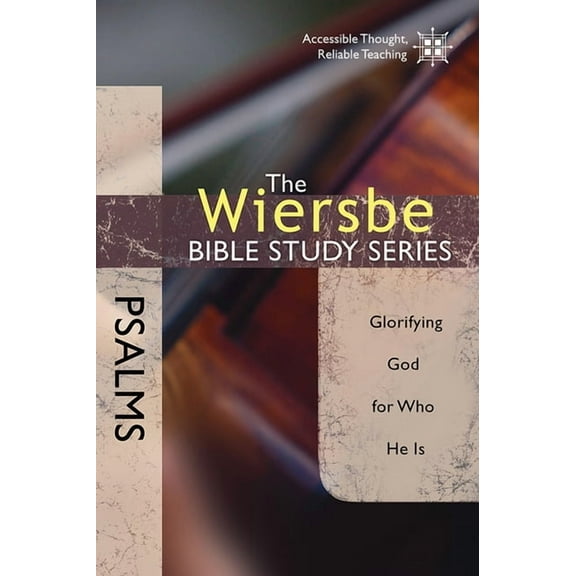 Wiersbe Bible Study Psalms: Glorifying God for Who He Is, (Paperback)