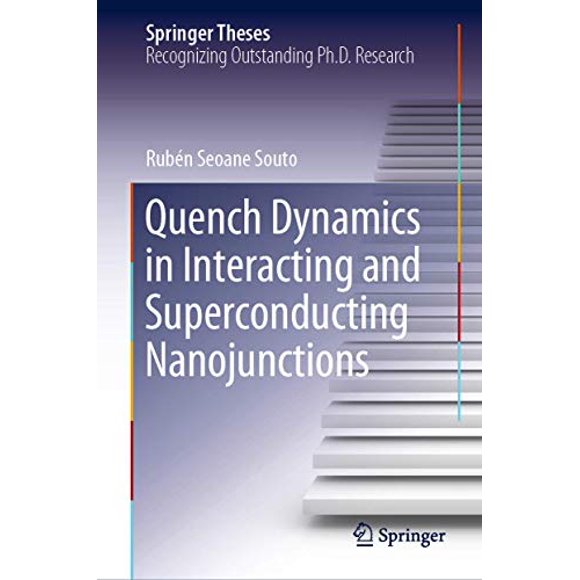 Quench Dynamics in Interacting and Superconducting Nanojunctions (Springer Theses)