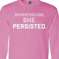 thumbnail image 4 of Inktastic Nevertheless, She Persisted Long Sleeve T-Shirt, 4 of 5