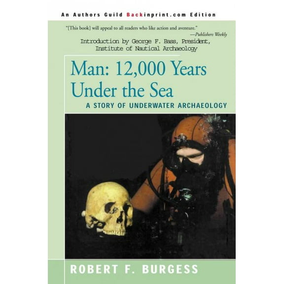 Man: 12,000 Years Under the Sea, a Story of Underwater Archaeology (Paperback)