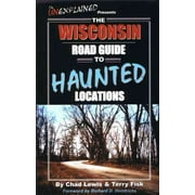 The Wisconsin Road Guide to Haunted Locations