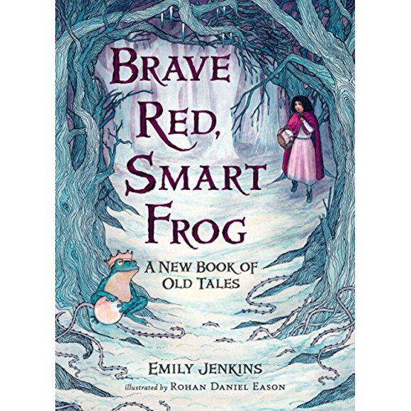 Brave Red, Smart Frog: A New Book of Old Tales