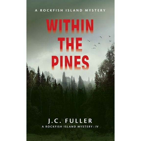 Within The Pines A Rockfish Island Mystery IV, (Paperback)