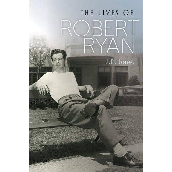 Wesleyan Film: The Lives of Robert Ryan (Hardcover)