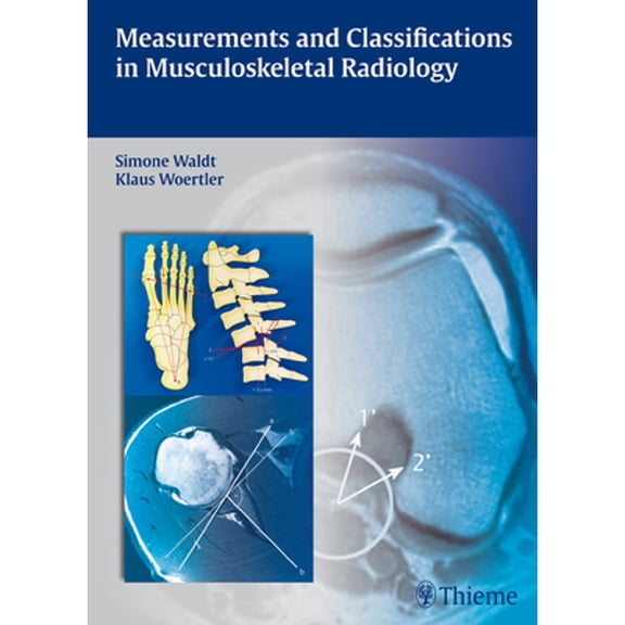 Pre-Owned Measurements and Classifications in Musculoskeletal Radiology, 9783131692719, 3131692715, Hardcover, Illustrated edition