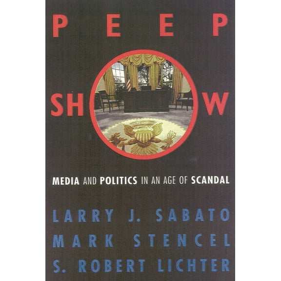 Peepshow: Media and Politics in an Age of Scandal, (Paperback)
