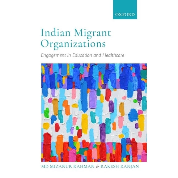 Indian Migrant Organizations: Engagement in Education and Healthcare, (Hardcover)