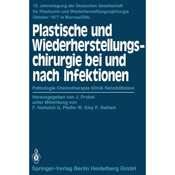 Jahrestagung Der Deutschen Gesellschaft Plastische Und Wiederherstellungschirurgie Bei Und Nach Infektionen: Pathologie Chemotherapie Klinik Rehabilitation, Book 15, (Paperback)