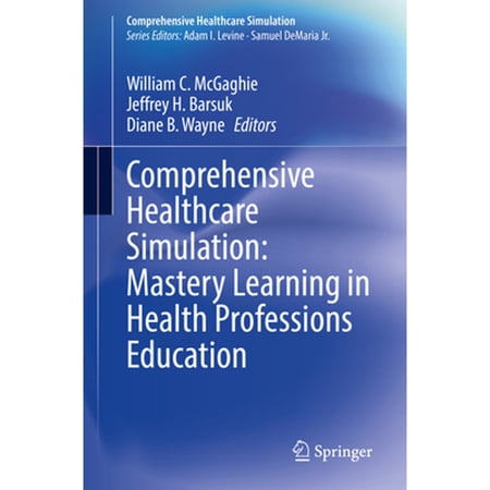Pre-Owned Comprehensive Healthcare Simulation: Mastery Learning in Health Professions Education 9783030348106 3030348105 Paperback 1st ed. 2020 edition