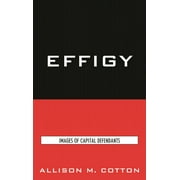 Pre-Owned Effigy: Images of Capital Defendants (Paperback) 0739125524 9780739125526