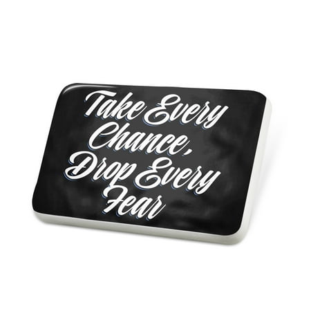 Porcelein Pin Classic design Take Every Chance, Drop Every Fear Lapel Badge – NEONBLOND