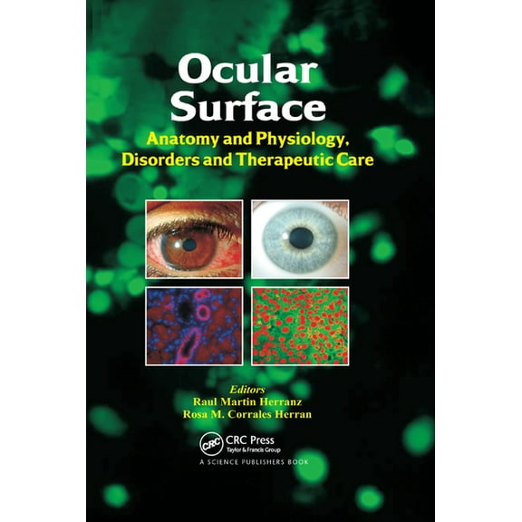 Ocular Surface: Anatomy and Physiology, Disorders and Therapeutic Care, (Paperback)