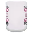 thumbnail image 3 of ThisWear Grandmother Mothers Day Gifts You Put the Grand in Grandmother Coffee Mug Grandmother Grandson Gifts 15oz Coffee Mug, 3 of 4