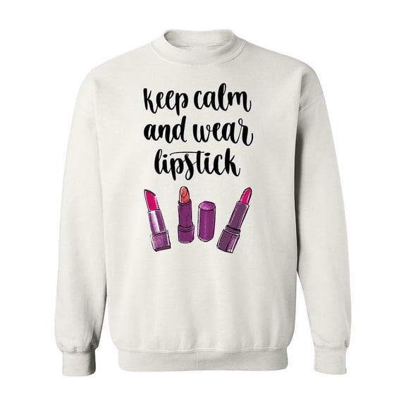 "Keep Calm And Wear Lipstick." Sweatshirt Women -Image by Shutterstock, Female Small