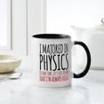 thumbnail image 4 of CafePress - Majored In Physics Mugs - 11 oz Ceramic Mug - Novelty Coffee Tea Cup, 4 of 4