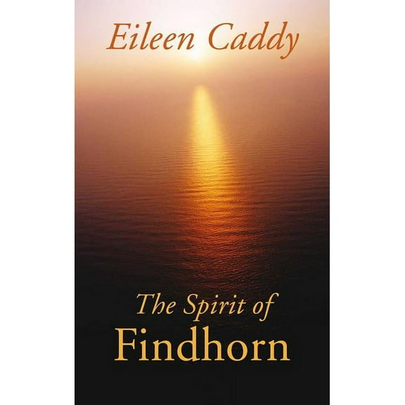 The Spirit of Findhorn (Edition 2) (Paperback)
