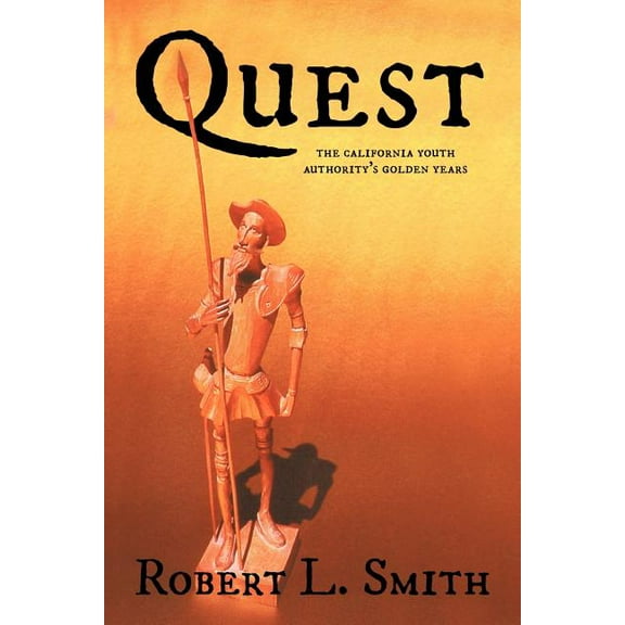 Quest: The California Youth Authority's Golden Years, (Paperback)