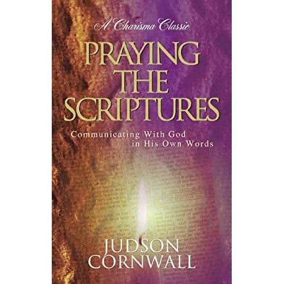 Pre-Owned Praying The Scriptures: Communicating with God in His Own Words (Charisma Classic) (Paperback) 0884192660