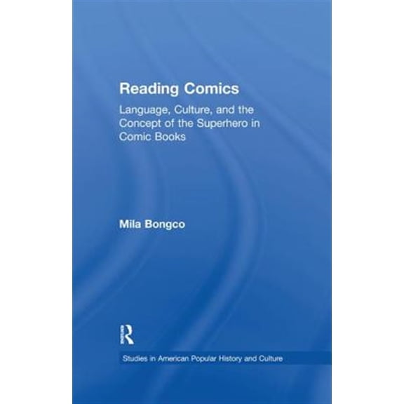 Pre-Owned Studies in American Popular History and Reading Comics: Language, Culture, and the Concept of the Superhero in Comic Books, (Paperback)