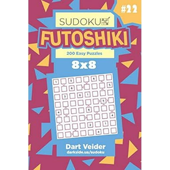 Futoshiki: Sudoku Futoshiki - 200 Easy Puzzles 8x8 (Volume 22) (Series #21) (Paperback)