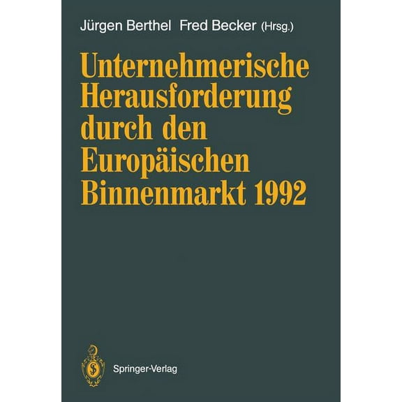 Unternehmerische Herausforderung Durch Den EuropÃ¤ischen Binnenmarkt 1992, (Paperback)