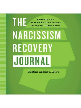 The Narcissism Recovery Journal : Prompts and Practices for Healing from Emotional Abuse (Paperback)