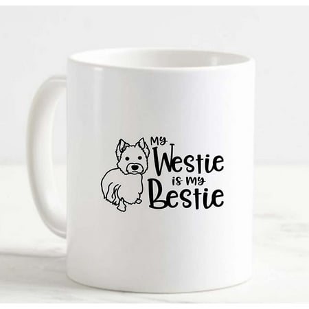 

Coffee Mug My Westie Is My Bestie Dog Funny Love White Cup Funny Gifts for work office him her
