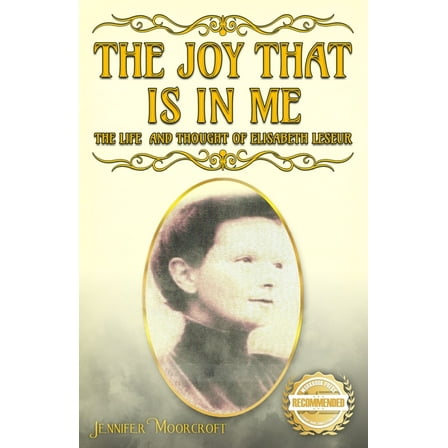 The Joy That Is In Me: The Life and Thought of Elisabeth Leseur, (Paperback)