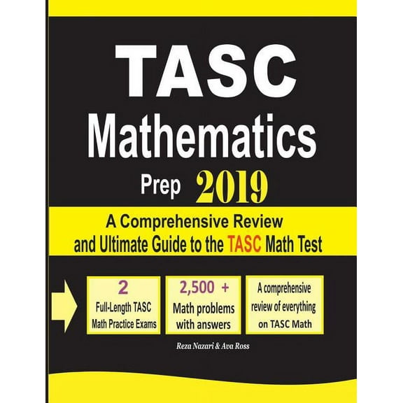 TASC Mathematics Prep 2019: A Comprehensive Review and Ultimate Guide to the TASC Math Test, (Paperback)