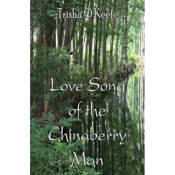 Love Song of the Chinaberry Man
