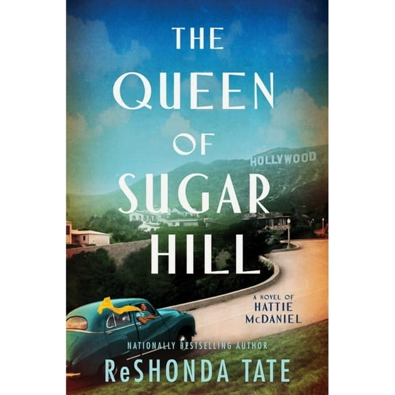 The Queen of Sugar Hill: A Novel of Hattie McDaniel, (Paperback)