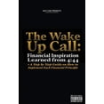 thumbnail image 1 of The Wake Up Call: Financial Inspiration Learned from 4:44 + A Step by Step Guide on How to Implement Each Financial Principle, 1 of 9