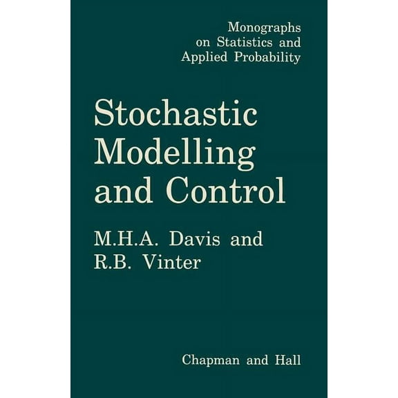 Monographs on Statistics and Applied Pro Stochastic Modelling and Control, (Paperback)