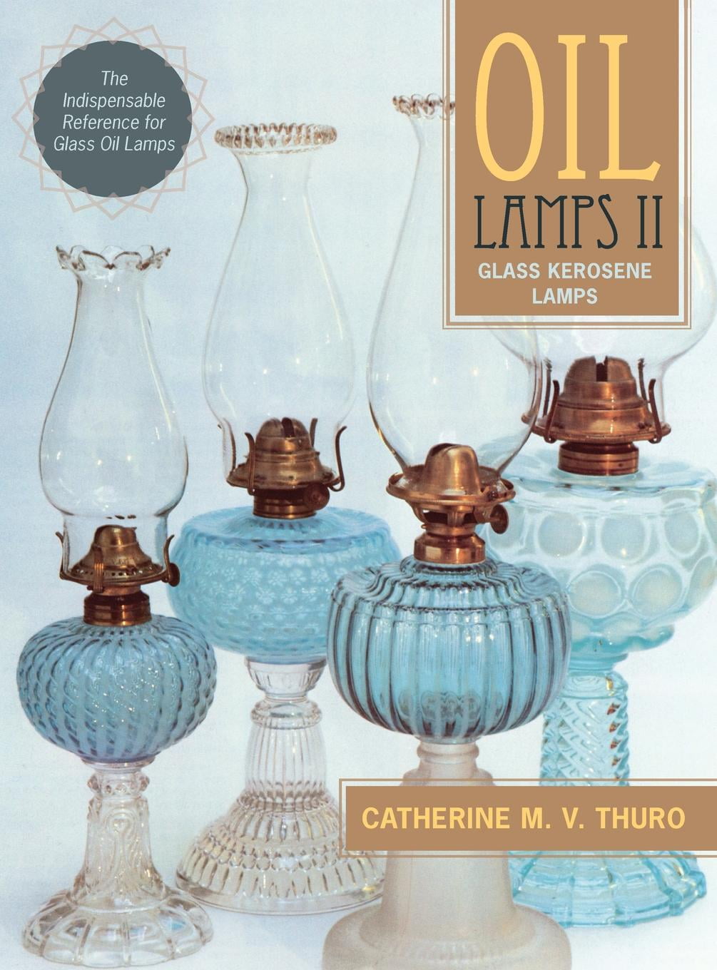 Oil Lamps II Glass Kerosene Lamps (New Edition) (Hardcover) Walmart